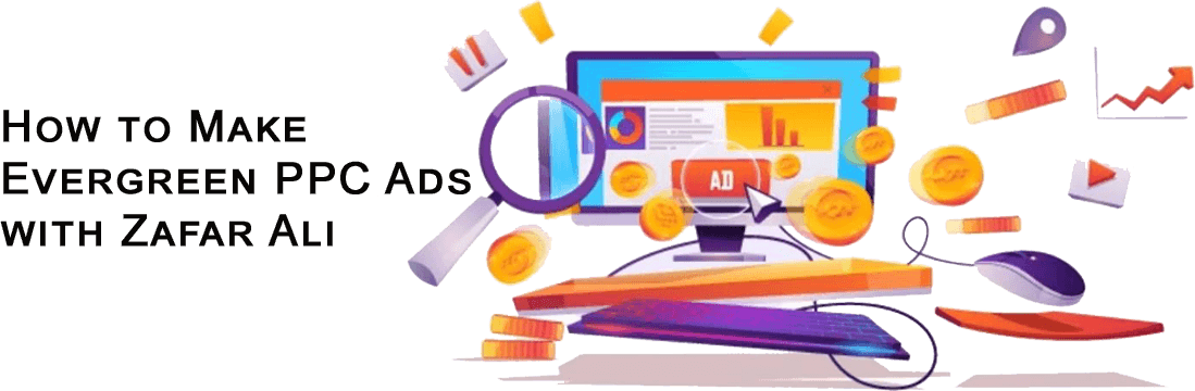 Evergreen PPC ads in Lahore Pakistan